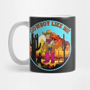 Funny You're A Cowboy Like Me Shirt Cowboy Frog Mug